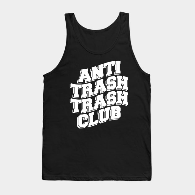 ANTI TRASH TRASH CLUB Tank Top by Ajiw